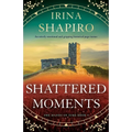 Shattered Moments: An utterly emotional and gripping historical page-turner - Paperback