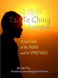 Tao Te Ching / Daodejing: A Fresh Look at the Way and its Virtues - Paperback