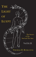 The Light of Egypt; Or, the Science of the Soul and the Stars [Two Volumes in One] - Hardcover