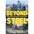 Beyond Steel: Pittsburgh and the Economics of Transformation - Paperback