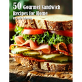 50 Gourmet Sandwich Recipes for Home - Paperback
