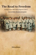 The Road to Freedom: A History of the 108th Infantry Regiment (USCT) Second Edition Revised and Updated Version - Paperback