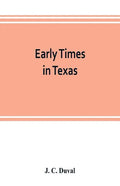Early times in Texas - Paperback