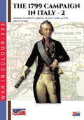 The 1799 campaign in Italy - Vol. 2: General Suvorov's arrival in Italy April 14, 1799 - Paperback