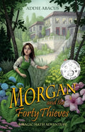 Morgan and the Forty Thieves: A Magic Math Adventure - Paperback