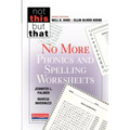 No More Phonics and Spelling Worksheets - Paperback