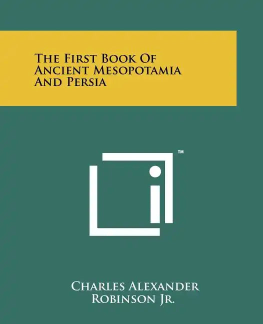 The First Book Of Ancient Mesopotamia And Persia - Paperback