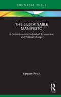 The Sustainable Manifesto: A Commitment to Individual, Economical, and Political Change - Hardcover