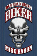 Biker: Bad Road Rising, Book 1 - Paperback