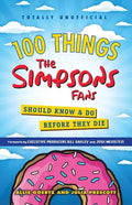 100 Things The Simpsons Fans Should Know & Do Before They Die - Paperback