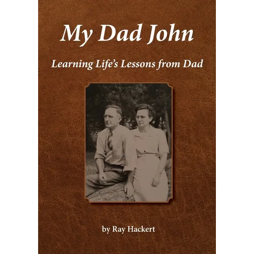 My Dad John: Learning Life's Lessons From Dad - Paperback