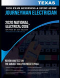 Texas 2020 Journeyman Electrician Exam Questions and Study Guide: 400+ Questions for study on the National Electrical Code - Paperback
