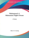 Shakespeare's A Midsummer Night's Dream: A Study - Paperback