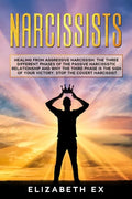Narcissists: Healing from aggressive narcissism. The three different phases of the passive narcissistic relationship and why the th - Paperback
