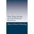 The True Story of the Vatican Council - Paperback
