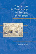 Contention and Democracy in Europe, 1650-2000 - Paperback