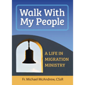 Walk with My People: A Life of Migration Ministry - Paperback