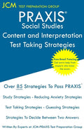 PRAXIS Social Studies: PRAXIS 5086 - Content and Interpretation - Test Taking Strategies: PRAXIS 5086 Exam - Free Online Tutoring - New 2020 - Paperback