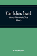 Contributions Toward A History Of Arabico-Gothic Culture (Volume I) - Paperback