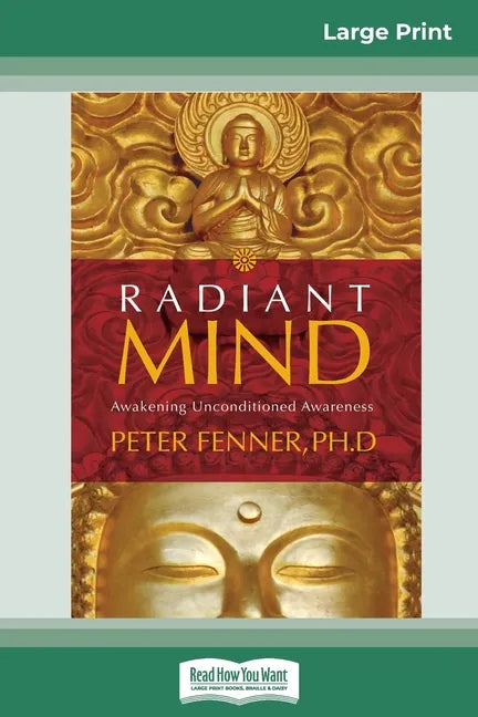 Radiant Mind: Awakening Unconditioned Awareness (16pt Large Print Edition) - Paperback