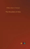 The Shoulders of Atlas - Hardcover