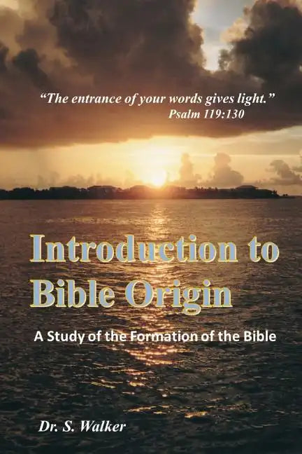 Introduction to Bible Origin: A Study of the Formation of the Bible - Paperback