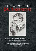 The Complete Dr. Thorndyke - Volume VIII: For the Defense: Dr. Thorndyke, The Penrose Mystery and Felo de se? - Hardcover