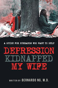 Depression Kidnapped My Wife - Paperback