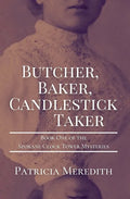 Butcher, Baker, Candlestick Taker: Book One of the Spokane Clock Tower Mysteries - Paperback