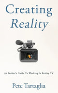 Creating Reality: An Insider's Guide To Working In Reality TV - Paperback