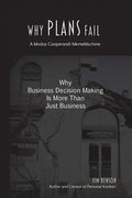 Why Plans Fail: Why Business Decision Making is More than Just Business - Paperback