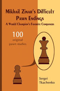 Mikhail Zinar's Difficult Pawn Endings: A World Champion's Favorite Composers - Paperback