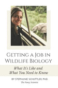 Getting a Job in Wildlife Biology: What It's Like and What You Need to Know - Paperback