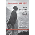 The Seasons of the Soul: The Poetic Guidance and Spiritual Wisdom of Hermann Hesse - Paperback