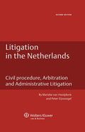 Litigation in the Netherlands. Civil Procedure, Arbitration and Administrative Litigation - 2nd Edition - Hardcover