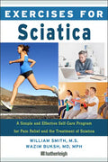 Exercises for Sciatica: A Simple and Effective Self-Care Program for Pain Relief and the Treatment of Sciatica - Paperback