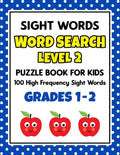 SIGHT WORDS Word Search Puzzle Book For Kids - LEVEL 2: 100 High Frequency Sight Words Reading Practice Workbook Grades 1st - 2nd, Ages 5 - 8 Years - Paperback