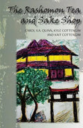 The Rashomon Tea and Sake Shop: A Philosophical Novel about the Nature and Existence of God and the Afterlife - Paperback
