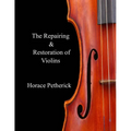 The Repairing & Restoration of Violins - Paperback