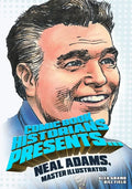 Comic Book Historians Presents...: Neal Adams, Master Illustrator - Paperback