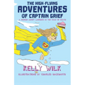 The High-Flying Adventures of Captain Grief: A memoir about laughing in the face of death - Paperback