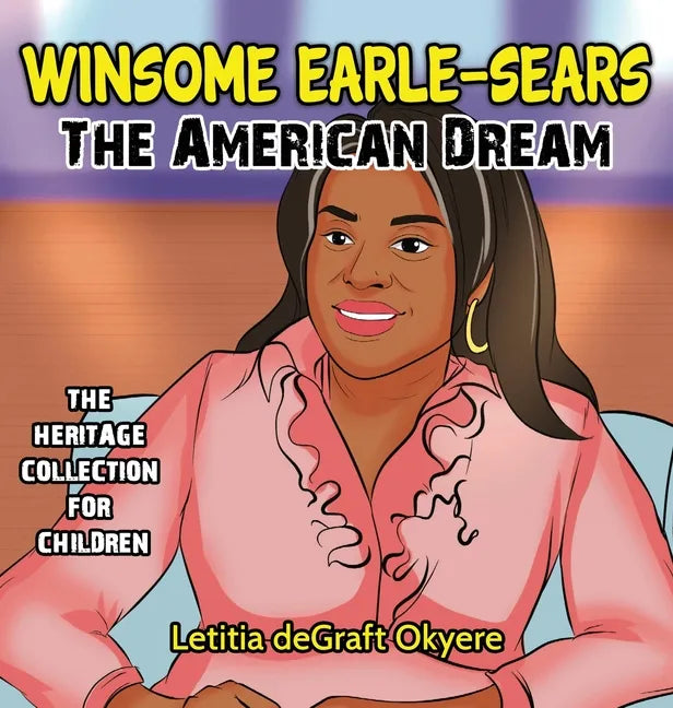 Winsome Earle-Sears: The American Dream - Hardcover
