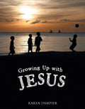 Growing Up with Jesus - Paperback
