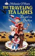 The Traveling Tea Ladies Death in Dallas - Paperback