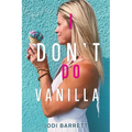 I Don't Do Vanilla - Paperback