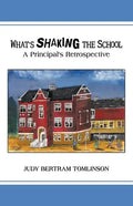 What's Shaking the School: A Principal's Retrospective - Paperback