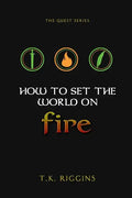 How To Set The World On Fire - Paperback