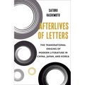 Afterlives of Letters: The Transnational Origins of Modern Literature in China, Japan, and Korea - Paperback