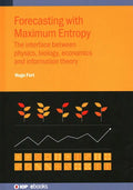 Forecasting with Maximum Entropy: The interface between physics, biology, economics and information theory - Hardcover