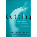 Cutting: Understanding and Overcoming Self-Mutilation - Paperback